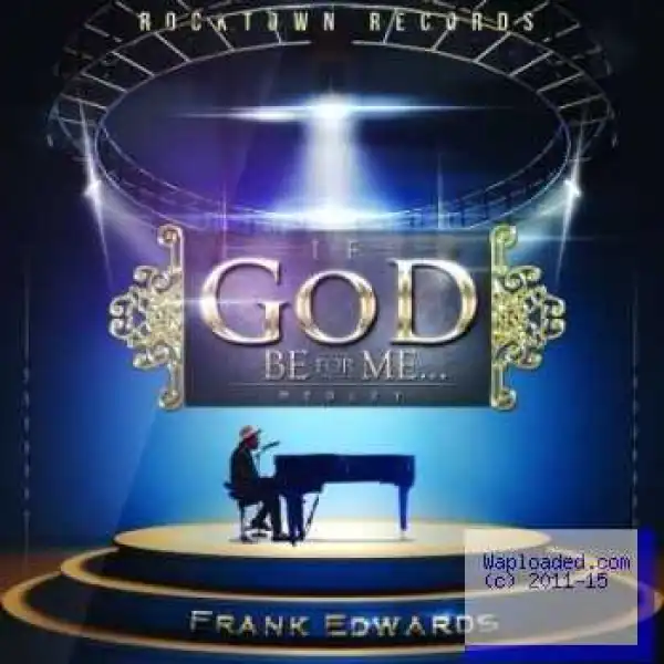 Frank Edwards - If God Be For Me